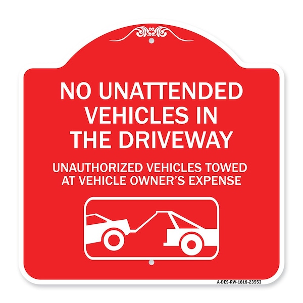 Signmission No Unattended Vehicles in the Driveway Unauthorized Vehicles Towed at Vehicle Owners, RW-1818-23553 A-DES-RW-1818-23553 - main